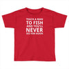 teach a man to fish Toddler T-shirt