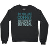 do you like coffee Crewneck Sweatshirt