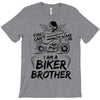You Cant Scare Me I am Biker Brother T-Shirt