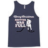 merry christmas shitter was full Tank Top