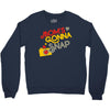 mom's gonna snap Crewneck Sweatshirt