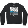 english teacher save lives Crewneck Sweatshirt