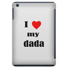 i love my dada iPad Mini
