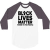 black lives matter! 3/4 Sleeve Shirt