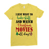 i just want to bake stuff and watch christmas movies all day Ladies Fitted T-Shirt