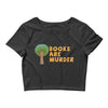 books are murder Crop Top