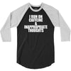 i run on caffeine and inappropriate thoughts 3/4 Sleeve Shirt