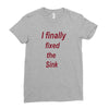 i finally fixed the sink Ladies Fitted T-Shirt