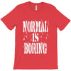 normal is boring tie dye T-Shirt