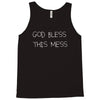 god bless this mess Tank Top