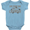 live every day like it's caturday Baby Onesie