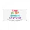 This Is My Human Costume I'm Really A Unicorn License Plate