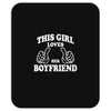 This Girl Loves her Boyfriend Mousepad