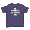 princesses are born in june Youth Tee