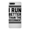 i run better than gorvernment iPhone 7 Plus Case