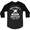 This Is What A Bad Ass Brother Looks Like 3/4 Sleeve Shirt