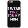 i wear pink for my mom breast cancer iPhone 6/6s Case