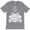 I Am Boxer Actually In A Very Commited Relationship T-Shirt