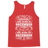 Real Kings Are Born On December 12 Tank Top