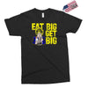 eat big get big Exclusive T-shirt