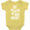 kitten me right now Baby Onesie