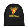 will plie for pizza Baby Beanies
