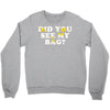 Did You See My Bag Crewneck Sweatshirt