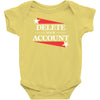 delete your account Baby Bodysuit