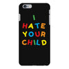 i hate your child iPhone 6 Plus/6s Plus Case