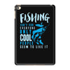 fishing isn't for everyone iPad Mini 4
