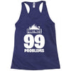 fortnite 99 problems Racerback Tank