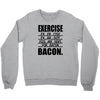 exercise eggs are sides for bacon t shirt funny college tee shirt brea Crewneck Sweatshirt