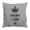 Don't Be Jealous Just Because Look This Good At 50 Throw Pillow