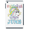 unicorns are born in june cute unicorn iPad Mini