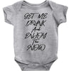 Get Me Drunk And Enjoy The Show Baby Bodysuit