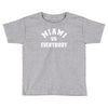 miami vs everybody Toddler T-shirt