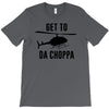 get to da choppa T-Shirt