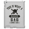 This Is What A Bad Ass Dad Looks Like iPad 3 and 4 Case