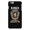 Kings Are Born In August But The Real Kings Are Born On August 16 iPhone 6/6s Plus Case