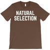 NATURAL SELECTION T-Shirt