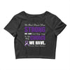 we don't know how strong we are until being strong is the only choice Crop Top