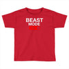 beast mode activated Toddler T-shirt