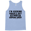 I Am Kicking Cancers Butt Whats Your Superpower? Tank Top