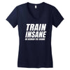 Train Insane Or Remain The Same Women's V-Neck T-Shirt