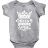Queens Are Born In April Baby Onesie
