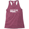 dad to be Racerback Tank