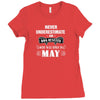 never underestimate an old man who was born in may Ladies Fitted T-Shirt