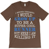 i never dreamed i would grow up to be a super cool runner but here i a T-Shirt