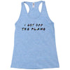 i got off the plane Racerback Tank
