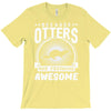 because otters are freaking awesome T-Shirt